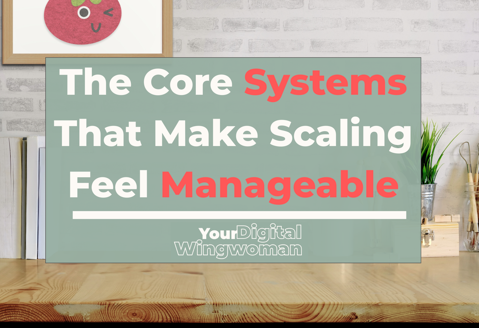 Blog banner with title, "The Core Systems That Make Scaling Feel Manageable"